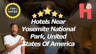 Hotels Near Yosemite National Park, United States Of America