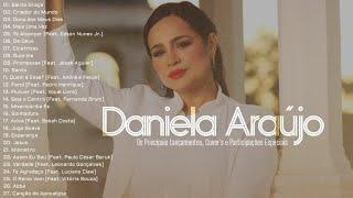 Daniela Araújo As Melhores [Os Principais Lançamentos, Cover's e Participações Especiais]