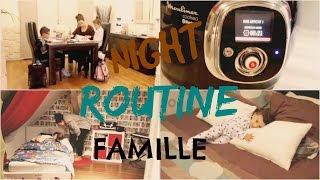 [ NIGHT ROUTINE FAMILLE ]: REPAS, DEVOIRS, DOUCHE....