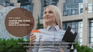 Remove Leaked OnlyFans Videos and Photos | Protect Your Content & Online Reputation