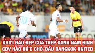 KHỞI ĐẦU ĐẸP CỦA THÉP XANH NAM ĐỊNH, CHỜ ĐẠI CHIẾN VỚI BANGKOK UNITED TRÊN SÂN THIÊN TRƯỜNG