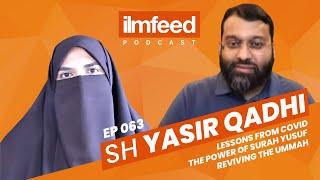 EP 063 - Lessons from Covid, Reviving the Ummah, the Power of Surah Yusuf - Shaykh Yasir Qadhi