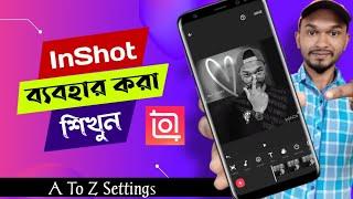 inshot কিভাবে ব্যবহার করবেন | Video Editing For Beginner | inshot Bangla Tutorial