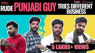 Rude Punjabi Guy Tries Different Business | Khiji Singh | Troll Punjabi