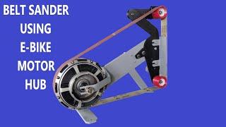 DIY 2X72 Belt Sander Using E-Bike Parts