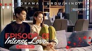 Intense Love - Episode 1 | C-Drama - Urdu/Hindi | Zhang Yu Xi - Ding Yu Xi - Wu Yang | Streaming Now