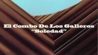 El Combo De Los Galleros - Soledad