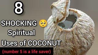 8 SHOCKING  SPIRITUAL BENEFITS/USES OF COCONUT |COCONUT SPIRITUAL WONDERS 2023 VIDEO