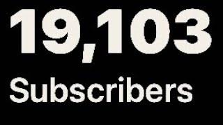 19,100 SUBSCRIBERS | THANK YOU!