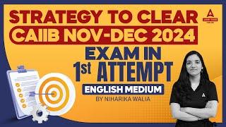 How to Crack CAIIB Nov Dec 2024 In 1st Attempt | CAIIB Exam Preparation 2024 | CAIIB Nov Dec 2024