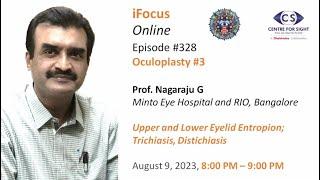 Entropion-Upper & Lower Eyelids, Trichiasis & Distichiasis by Prof G Nagaraju,Fri, Aug 4, 8- 9:00 PM