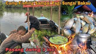 Camp Fishing Sampai Pagi Sungai Bakau, pasang Jaring 3 inci