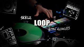 Skillz with Eskei83: DJM-S11 Loop Skillz