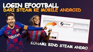 CARA LOGIN EFOOTBALL STEAM KE EFOOTBALL MOBILE ANDROID 2023