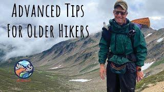 Advanced Tips for Older Hikers and Backpackers