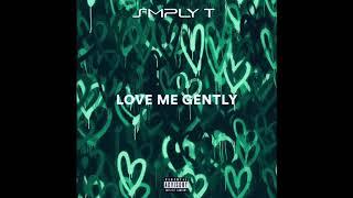 SMPLY T - Love Me Gently (Official Audio) Prod by Blindforlove x Frank Woses