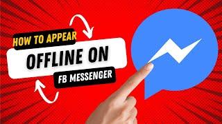 How to Appear Offline on Facebook Messenger 2022