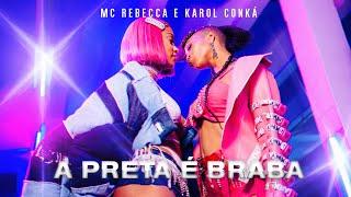 Rebecca, Karol Conka - A Preta É Braba (Clipe Oficial)