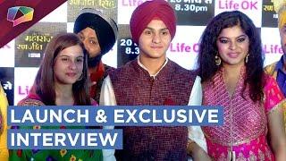 Sher E Punjab Maharaja Ranjit Singh Launch | Life Ok | Exclusive Interview