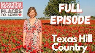 Hill Country, Texas - Samantha Brown's Places to Love FULL EPISODE