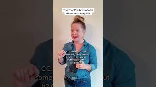 The “Cool” Sub Who Talks About Her Dating Life