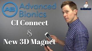 Advanced Bionics Cochlear Implant | New CI Connect for Bluetooth and 3D Implant Magnet!