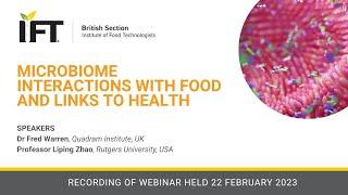 Microbiome interactions with food and links to health (IFT British Section webinar, Feb 2023)