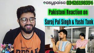 Ignoring her for 24 hours | Suraj Pal Singh | Yashi Tank Pakistani Reaction!