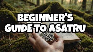 Asatru for Beginners: A Comprehensive Guide to Norse Paganism