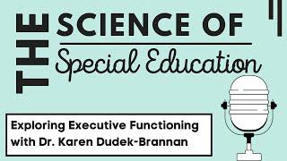 Exploring Executive Functioning with Dr. Karen Dudek-Brannan