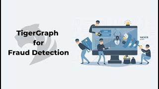 TigerGraph for Fraud Detection