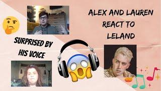 Alex and Lauren react to Leland (Part 2) (CSGD Music Reactions)