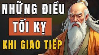 Cổ Nhân Dạy: 10 Điều Cấm Kỵ Khi Giao Tiếp Khiến Bạn Mất Lòng Người Khác - Triết Lý Cuộc Sống.