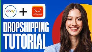 How To Dropship From AliExpress To eBay - Full Guide