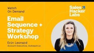 Sales Hacker Labs: Email Sequence + Strategy Workshop with Erin Leonard