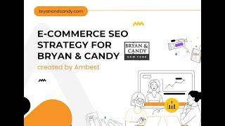 SEO Case Study: E-commerce SEO Strategy for Bryan & Candy by Ambest