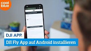 Wie installiert man die DJI Fly App auf einem Android Smartphone?