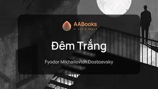 Đêm Trắng | Fyodor Dostoevsky | AABooks