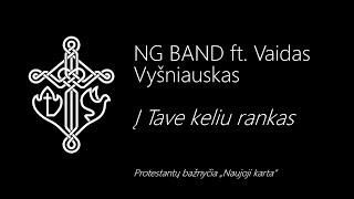 NG BAND ft. Vaidas Vyšniauskas - Į Tave keliu rankas