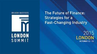 London Summit 2015 - The Future of Finance: Strategies for a Fast-Changing Industry (I)