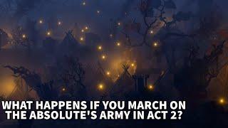 What Happens If You March On The Absolute's Army In Act 2?