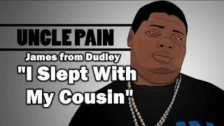 Big Narstie Uncle Pain - I Slept with My Cousin