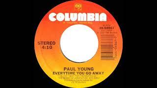 1985 Everytime You Go Away - Paul Young (a #1 record--stereo 45 single version)