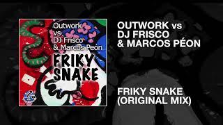 Outwork vs DJ Frisco & Marcos Peón / Friky Snake (Original Mix)