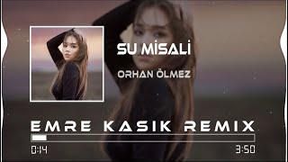 Orhan Ölmez - Su Misali ( Emre Kaşık Remix )