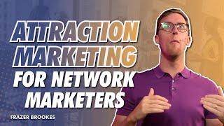 ATTRACTION MARKETING for Network Marketers | ACTION Marketing before ATTRACTION Marketing?!