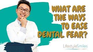 Overcoming Dental Anxiety with Lifestyle Smiles