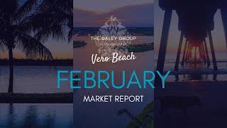 THE DALEY BRIEF  FEBRUARY 2023 Vero Beach, Florida Market Report