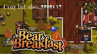 Bear and Breakfast | Cozy Gameplay with a side of something more Sinister?