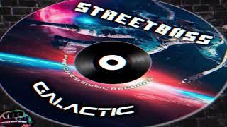 Streetbass - Galactic ( Original Mix ) FMR